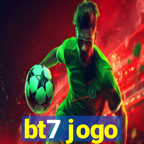 bt7 jogo